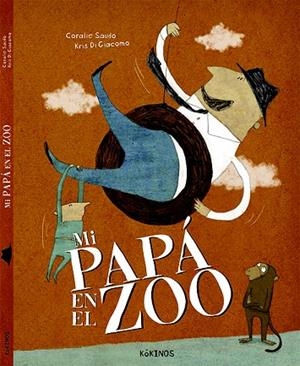 MI PAPÁ EN EL ZOO (TD) | 9788416126453 | SAUDO,CORALIE/DI GIACOMO,KRIS | Llibreria Geli - Llibreria Online de Girona - Comprar llibres en català i castellà