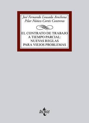 EL CONTRATO DE TRABAJO A TIEMPO PARCIAL.NUEVAS REGLAS PARA VIEJOS PROBLEMAS | 9788430968244 | LOUSADA AROCHENA,JOSÉ FERNANDO/NUÑEZ-CORTÉS CONTRERAS,PILAR | Llibreria Geli - Llibreria Online de Girona - Comprar llibres en català i castellà
