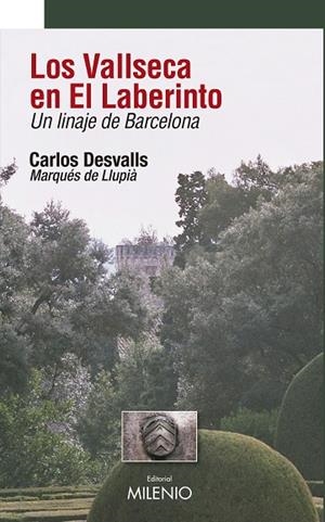 LOS VALLSECA EN EL LABERINTO.UN LINAJE EN BARCELONA | 9788497436861 | DESVALLS,CARLOS | Libreria Geli - Librería Online de Girona - Comprar libros en catalán y castellano