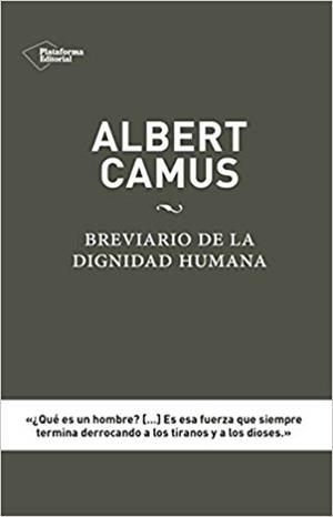 BREVIARIO DE LA DIGNIDAD HUMANA | 9788416620012 | CAMUS,ALBERT | Llibreria Geli - Llibreria Online de Girona - Comprar llibres en català i castellà