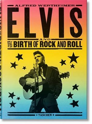 ELVIS AND THE BIRTH OF ROCK AND ROLL | 9783836559072 | WERTHEIMER,ALFRED | Libreria Geli - Librería Online de Girona - Comprar libros en catalán y castellano