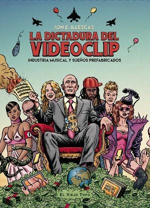 LA DICTADURA DEL VIDEOCLIP.INDUSTRIA MUSICAL Y SUEÑOS PREFABRICADOS | 9788416288557 | ILLESCAS,JON E. | Libreria Geli - Librería Online de Girona - Comprar libros en catalán y castellano