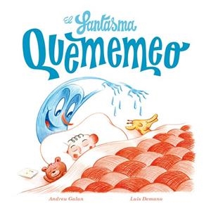 EL FANTASMA QUEMEMEO | 9788494313097 | GALAN MARTÍ,ANDREU | Libreria Geli - Librería Online de Girona - Comprar libros en catalán y castellano