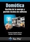 DOMÓTICA.GESTION DE LA ENERGIA Y GESTION TECNICA DE EDIFICIOS | 9788499645636 | GUZMAN NAVARRO,FRANCISCO | Libreria Geli - Librería Online de Girona - Comprar libros en catalán y castellano