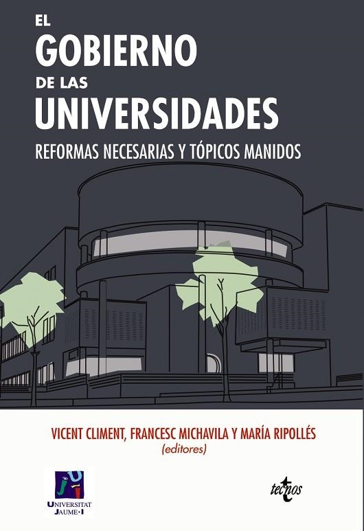 EL GOBIERNO DE LAS UNIVERSIDADES.REFORMAS NECESARIAS Y TÓPICOS MANIDOS | 9788430967056 | CLIMENT,VICENT/MICHAVILA,FRANCESC/RIPOLLÉS,MARÍA (EDITORS) | Libreria Geli - Librería Online de Girona - Comprar libros en catalán y castellano