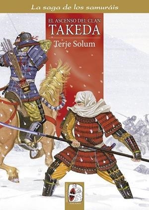 LA SAGA DE LOS SAMURAIS-1.EL ASCENSO DEL CLAN TAKEDA | 9788494392221 | SOLUM,TERJE/MUÑOZ FERNÁNDEZ,IRENE MINERVA | Llibreria Geli - Llibreria Online de Girona - Comprar llibres en català i castellà