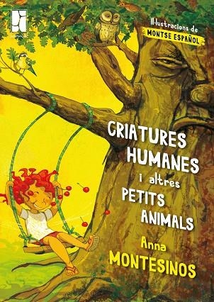 CRIATURES HUMANES I ALTRES PETITS ANIMALS | 9788494270253 | MONTESINOS FERNÀNDEZ, ANNA | Libreria Geli - Librería Online de Girona - Comprar libros en catalán y castellano