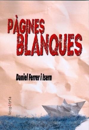 PÀGINES BLANQUES | 9788416391653 | FERRER I ISERN, DANIEL | Libreria Geli - Librería Online de Girona - Comprar libros en catalán y castellano