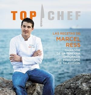 LAS RECETAS DE MARCEL RESS. GANADOR DE LA TERCERA TEMPORADA TOP CHEF 2015 | 9788467046540 |   | Llibreria Geli - Llibreria Online de Girona - Comprar llibres en català i castellà
