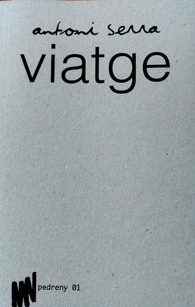 VIATGE | 9788460839705 | SERRA,ANTONI | Libreria Geli - Librería Online de Girona - Comprar libros en catalán y castellano