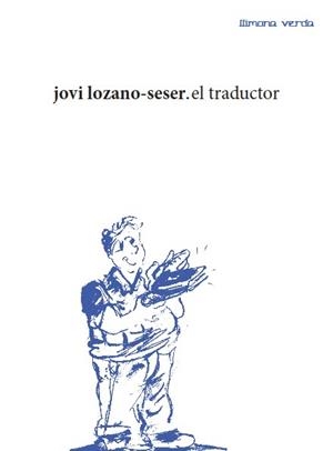 EL TRADUCTOR | 9788460831198 | LOZANO-SESER,JOVI | Llibreria Geli - Llibreria Online de Girona - Comprar llibres en català i castellà