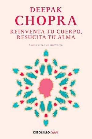 REINVENTA TU CUERPO,RESUCITA TU ALMA | 9788466331944 | CHOPRA,DEEPAK | Libreria Geli - Librería Online de Girona - Comprar libros en catalán y castellano