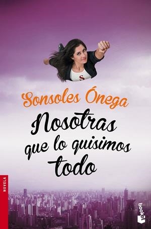 NOSOTRAS QUE LO QUISIMOS TODO | 9788408149644 | ONEGA,SONSOLES | Llibreria Geli - Llibreria Online de Girona - Comprar llibres en català i castellà