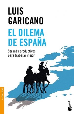 EL DILEMA DE ESPAÑA | 9788499424729 | GARICANO,LUIS | Libreria Geli - Librería Online de Girona - Comprar libros en catalán y castellano
