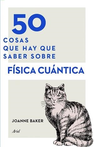 50 COSAS QUE HAY QUE SABER SOBRE FÍSICA CUÁNTICA | 9788434423145 | BAKER,JOANNE | Llibreria Geli - Llibreria Online de Girona - Comprar llibres en català i castellà