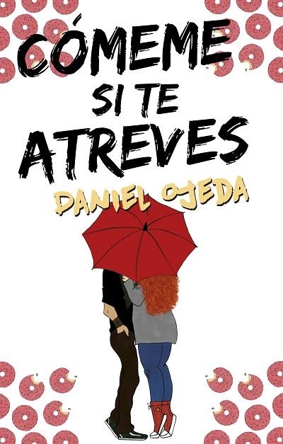 CÓMEME SI TE ATREVES | 9788416306817 | OJEDA,DANIEL | Llibreria Geli - Llibreria Online de Girona - Comprar llibres en català i castellà