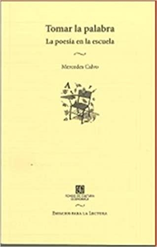 TOMAR LA PALABRA.LA POESIA EN LA ESCUELA | 9786071627537 | CALVO,MERCEDES | Libreria Geli - Librería Online de Girona - Comprar libros en catalán y castellano