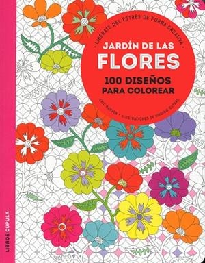 JARDÍN DE LAS FLORES.100 DISEÑOS PARA COLOREAR | 9788448021993 | Llibreria Geli - Llibreria Online de Girona - Comprar llibres en català i castellà
