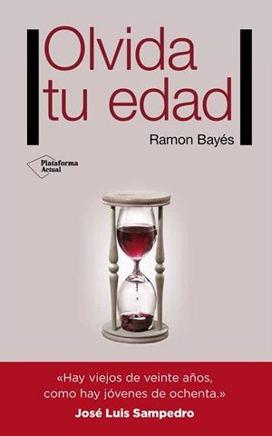 OLVIDA TU EDAD | 9788416620159 | BAYÉS,RAMON | Libreria Geli - Librería Online de Girona - Comprar libros en catalán y castellano