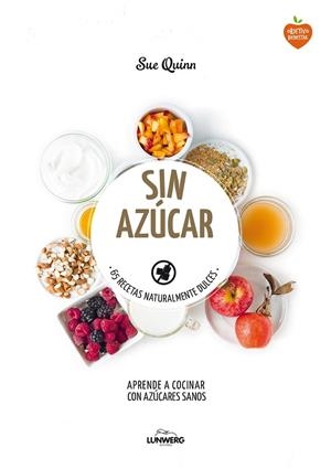 SIN AZÚCAR.65 RECETAS NATURALMENTE DULCES | 9788416489121 | QUINN,SUE | Libreria Geli - Librería Online de Girona - Comprar libros en catalán y castellano