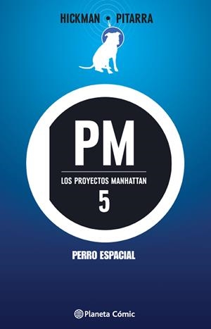 LOS PROYECTOS MANHATTAN Nº 05.PERRO ESPACIAL | 9788416476732 | HICKMAN,JONAHTAN | Llibreria Geli - Llibreria Online de Girona - Comprar llibres en català i castellà