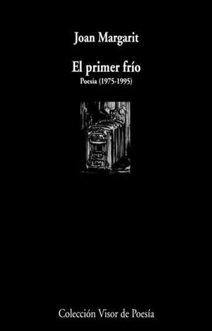 EL PRIMER FRIO. POESIA 1975-1995 | 9788475225609 | MARGARIT,JOAN | Libreria Geli - Librería Online de Girona - Comprar libros en catalán y castellano