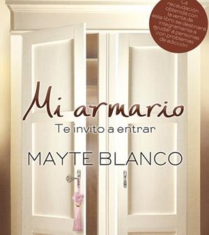 MI ARMARIO.TE INVITO A ENTRAR | 9788460836063 | BLANCO,MAYTE | Llibreria Geli - Llibreria Online de Girona - Comprar llibres en català i castellà