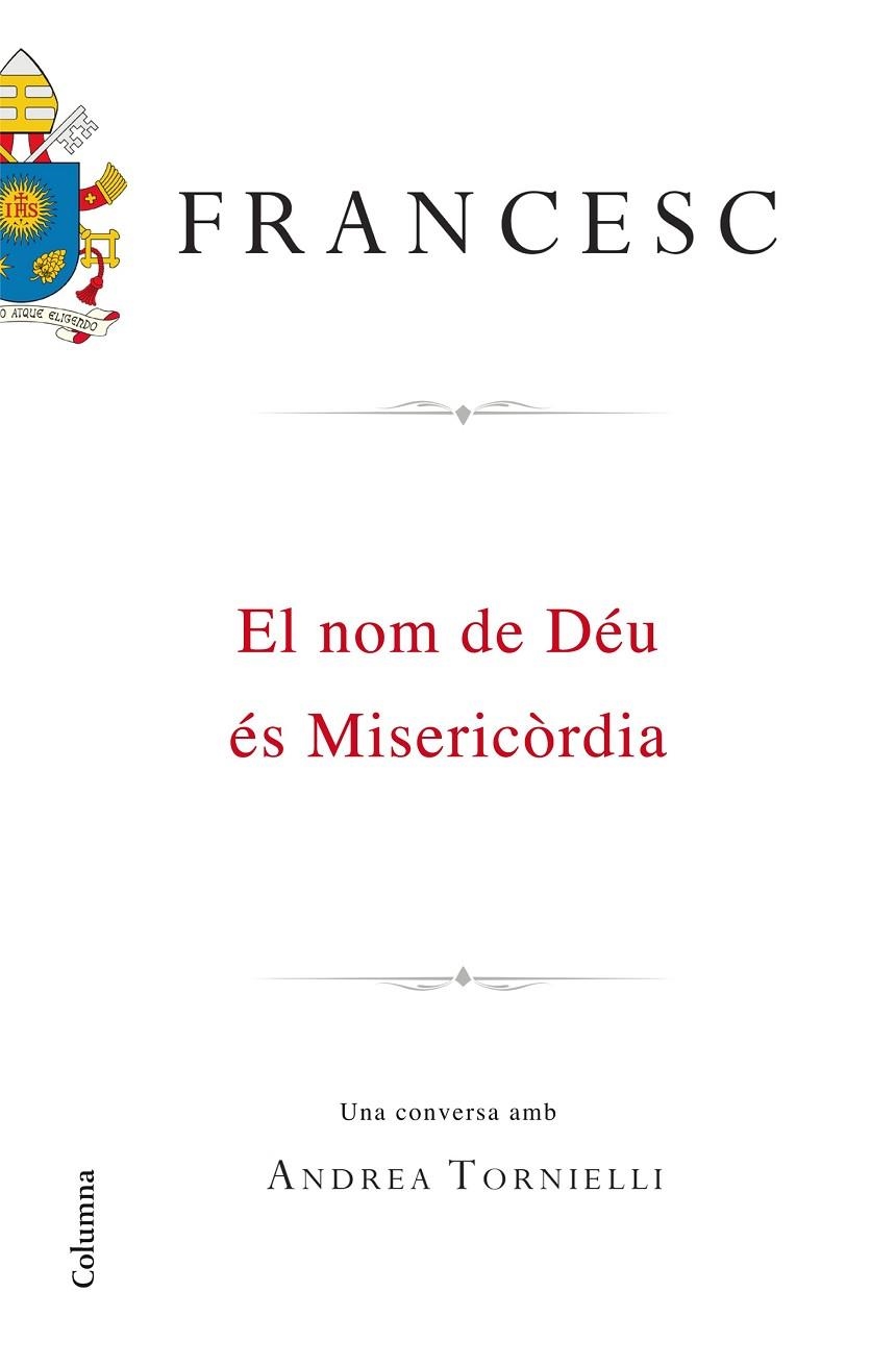 EL NOM DE DÉU ÉS MISERICÒRDIA | 9788466420495 | PAPA FRANCESC | Libreria Geli - Librería Online de Girona - Comprar libros en catalán y castellano