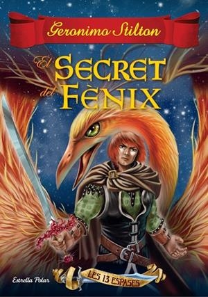 EL SECRET DEL FÈNIX(LES TRETZE ESPASES-2) | 9788416519989 | STILTON,GERONIMO | Llibreria Geli - Llibreria Online de Girona - Comprar llibres en català i castellà