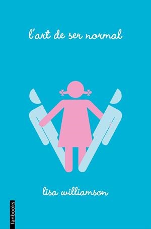 L'ART DE SER NORMAL | 9788416297559 | WILLIAMSON,LISA | Libreria Geli - Librería Online de Girona - Comprar libros en catalán y castellano