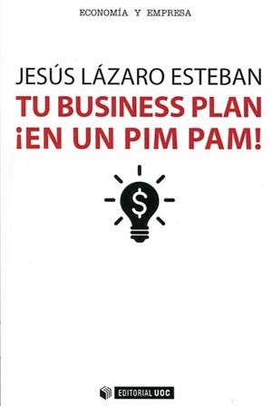 TU BUSINESS PLAN EN UN PIM PAM | 9788491160014 | LAZARO ESTEBAN,JESUS | Libreria Geli - Librería Online de Girona - Comprar libros en catalán y castellano