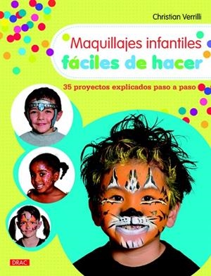MAQUILLAJES INFANTILES FÁCILES DE HACER.35 PROYECTOS EXPLICADOS PASO A PASO | 9788498745078 | VERRILLI, CHRISTIAN | Libreria Geli - Librería Online de Girona - Comprar libros en catalán y castellano