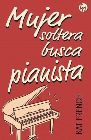 MUJER SOLTERA BUSCA PIANISTA | 9788468776330 | FRENCH,KAT | Libreria Geli - Librería Online de Girona - Comprar libros en catalán y castellano