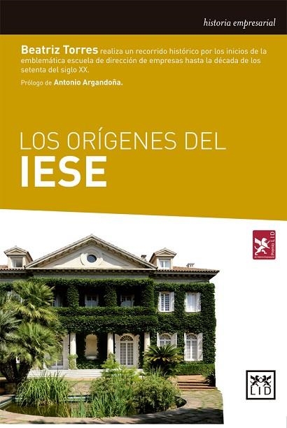 LOS ORIGENES DE IESE | 9788483569337 | TORRES,BEATRIZ | Llibreria Geli - Llibreria Online de Girona - Comprar llibres en català i castellà