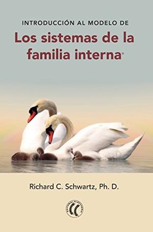 INTRODUCCIÓN AL MODELO DE LOS SISTEMAS DE LA FAMILIA INTERNA | 9788494408458 | SCHWARTZ,RICHARD C. | Libreria Geli - Librería Online de Girona - Comprar libros en catalán y castellano