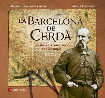 LA BARCELONA DE CERDÀ | 9788416139804 | HERNÀNDEZ CARDONA,F.XAVIER/PONGILUPPI,MAR H. | Libreria Geli - Librería Online de Girona - Comprar libros en catalán y castellano