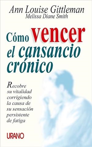 CÓMO VENCER EL CANSANCIO CRÓNICO | 9788479533755 | GITTLEMAN,ANN LOUISE | Llibreria Geli - Llibreria Online de Girona - Comprar llibres en català i castellà