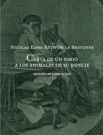 CARTA DE UN SIMIO A LOS ANIMALES DE SU ESPECIE | 9788494416651 | RÉTIF DE LA BRETONNE,NICOLAS-EDME | Libreria Geli - Librería Online de Girona - Comprar libros en catalán y castellano