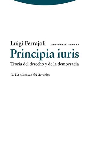 PRINCIPIA IURIS-3.TEORÍA DEL DERECHO Y DE LA DEMOCRACIA  | 9788498791785 | FERRAJOLI,LUIGI | Llibreria Geli - Llibreria Online de Girona - Comprar llibres en català i castellà