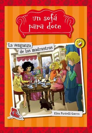 UN SOFÁ PARA DOCE-3.LA VENGANZA DE LAS MADRASTRAS | 9788424654320 | PURICELLI GUERRA,ELISA | Libreria Geli - Librería Online de Girona - Comprar libros en catalán y castellano