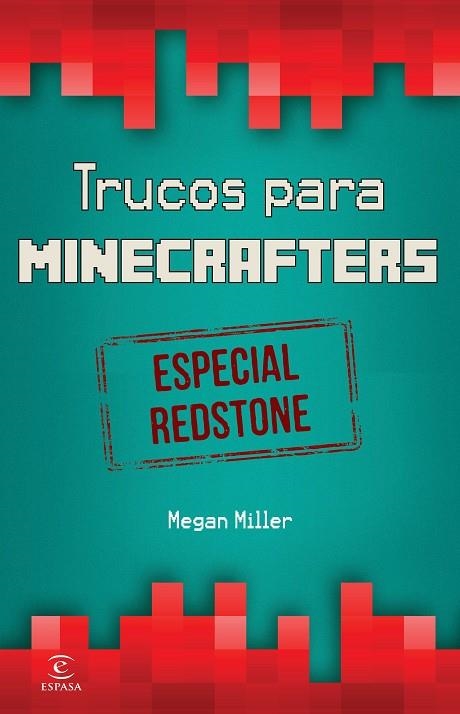 TRUCOS PARA MINECRAFTERS.ESPECIAL REDSTONE | 9788467046526 | MILLER,MEGAN | Libreria Geli - Librería Online de Girona - Comprar libros en catalán y castellano