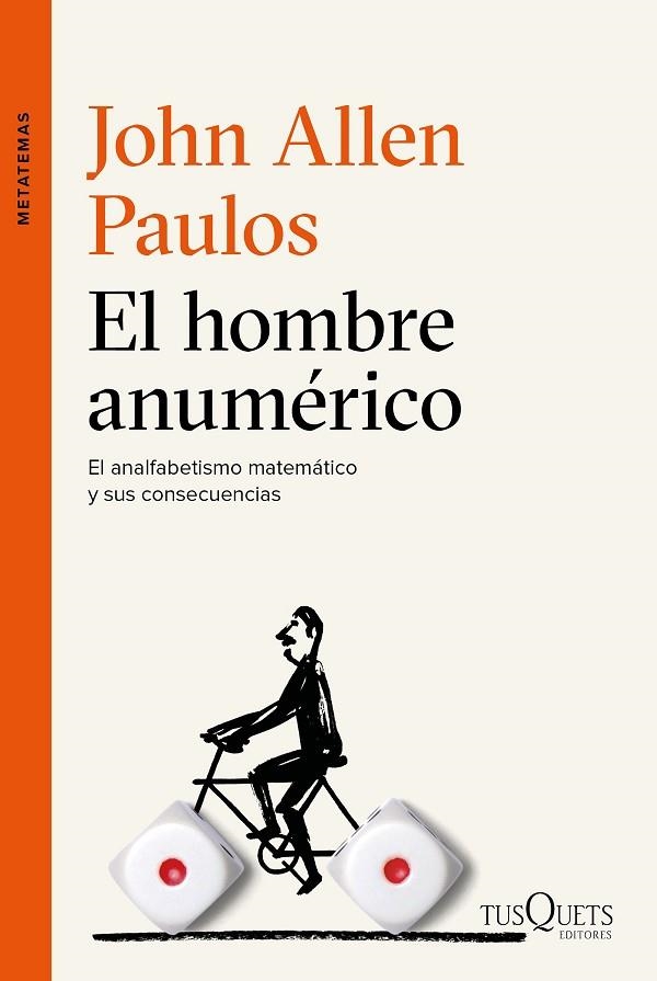 EL HOMBRE ANUMÉRICO.EL ANALFABETISMO MATEMÁTICO Y SUS CONSECUENCIAS | 9788490662113 | PAULOS,JOHN ALLEN | Libreria Geli - Librería Online de Girona - Comprar libros en catalán y castellano