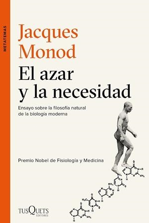EL AZAR Y LA NECESIDAD.ENSAYO SOBRE LA FILOSOFÍA NATURAL DE LA BIOLOGÍA MODERNA | 9788490662120 | MONOD,JACQUES | Llibreria Geli - Llibreria Online de Girona - Comprar llibres en català i castellà