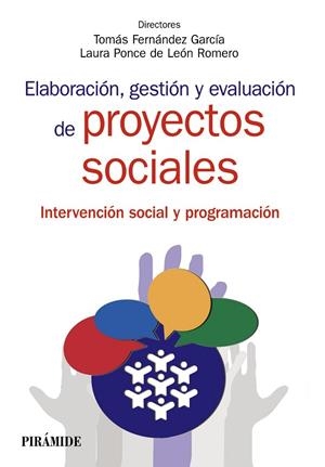 ELABORACIÓN,GESTIÓN Y EVALUACIÓN DE PROYECTOS SOCIALES | 9788436834598 | FERNÁNDEZ GARCÍA,TOMÁS/PONCE DE LEÓN ROMERO,LAURA | Libreria Geli - Librería Online de Girona - Comprar libros en catalán y castellano