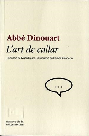 L'ART DE CALLAR | 9788494342462 | DINOUART,ABBÉ | Libreria Geli - Librería Online de Girona - Comprar libros en catalán y castellano