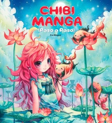 CHIBI MANGA (PASO A PASO) | 9788416500116 | MINGUET,EVA | Llibreria Geli - Llibreria Online de Girona - Comprar llibres en català i castellà