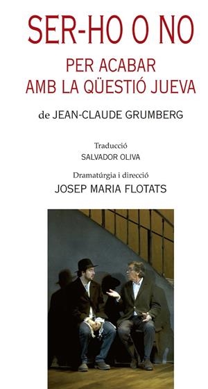 SER-HO O NO.PER ACABAR AMB LA QÜESTIÓ JUEVA | 9788499756844 | GRUMBERG,JEAN-CLAUDE | Libreria Geli - Librería Online de Girona - Comprar libros en catalán y castellano