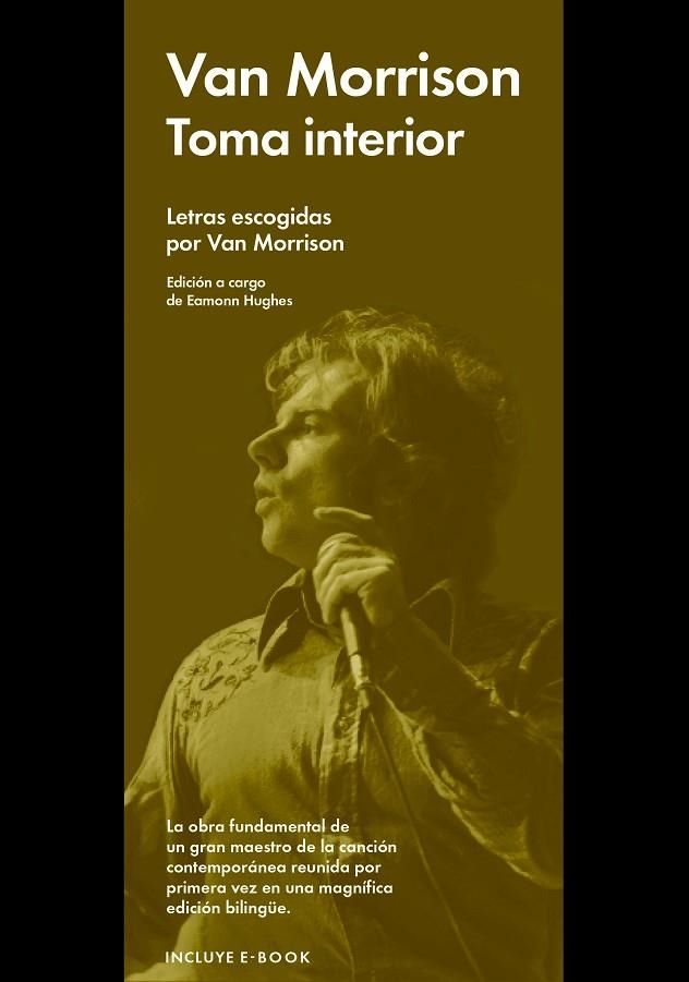 TOMA INTERIOR.LETRAS ESCOGIDAS POR VAN MORRISON | 9788416420315 | VAN MORRISON | Libreria Geli - Librería Online de Girona - Comprar libros en catalán y castellano