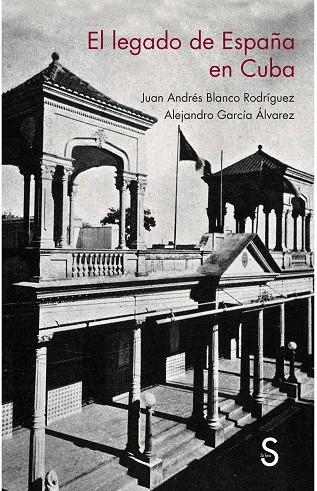 EL LEGADO DE ESPAÑA EN CUBA | 9788477379195 | BLANCO RODR¡GUEZ, JUAN ANDRÉS/GARC¡A ÁLVAREZ, ALEJANDRO | Llibreria Geli - Llibreria Online de Girona - Comprar llibres en català i castellà