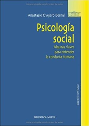 PSICOLOGÍA SOCIAL.ALGUNAS CLAVES PARA ENTENDER LA CONDUCTA HUMANA | 9788499401553 | OVEJERO BERNAL, ANASTASIO | Libreria Geli - Librería Online de Girona - Comprar libros en catalán y castellano